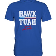 Hawk Tuah White  - Classic Shirt