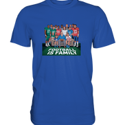 Football is Family - Classic Shirt