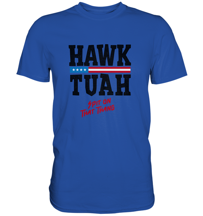 Hawk Tuah - Classic Shirt