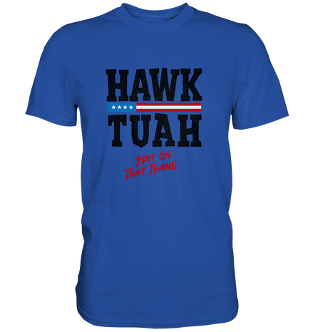 Hawk Tuah - Classic Shirt