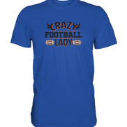 Crazy Football Lady - Classic Shirt