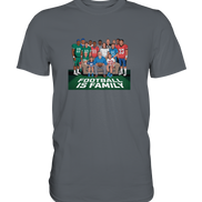 Football is Family - Classic Shirt