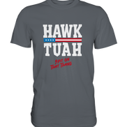 Hawk Tuah White  - Classic Shirt