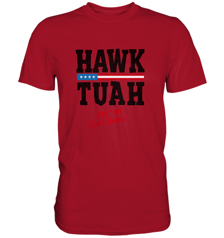 Hawk Tuah - Classic Shirt