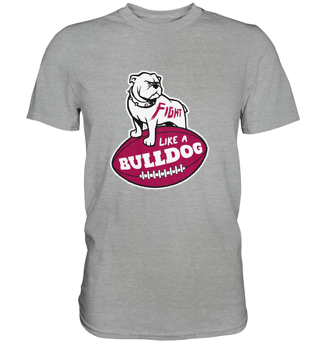 Fight like a Bulldog - Classic Shirt