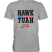 Hawk Tuah - Classic Shirt