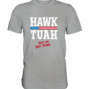 Hawk Tuah White  - Classic Shirt
