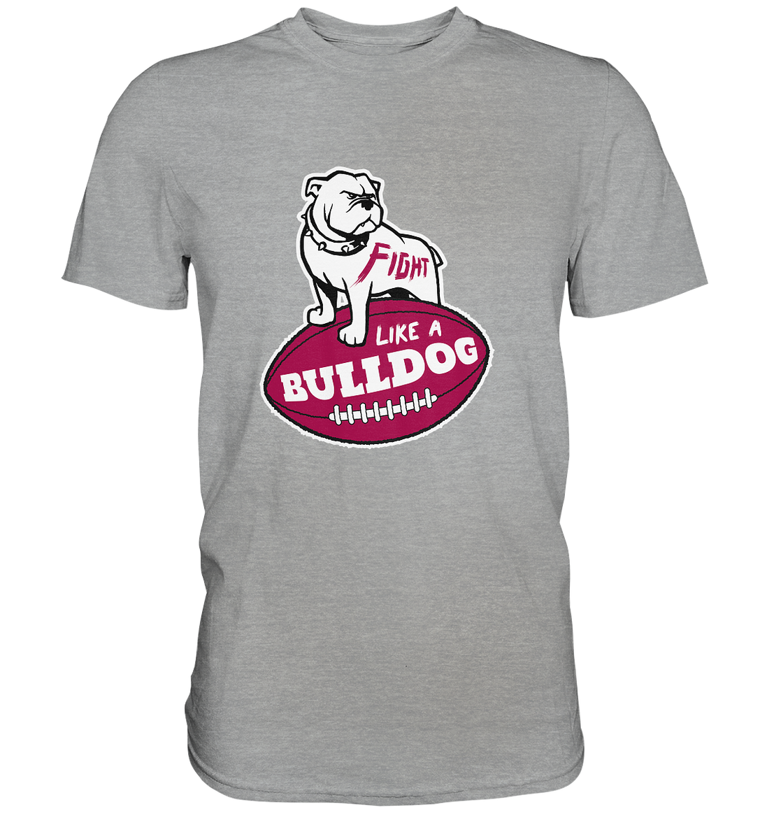 Fight like a Bulldog - Classic Shirt