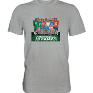 Football is Family - Classic Shirt