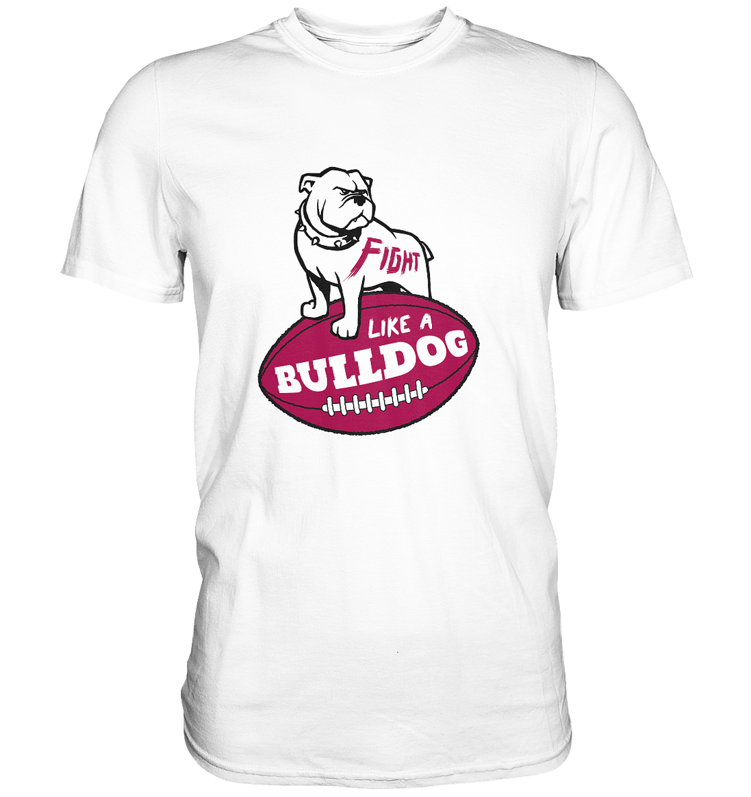 Fight like a Bulldog - Classic Shirt