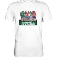 Football is Family - Classic Shirt