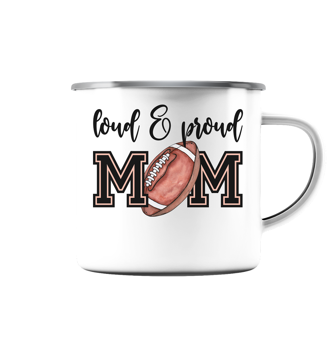 Loud & Proud Mom - Enamel Mug (Silver)