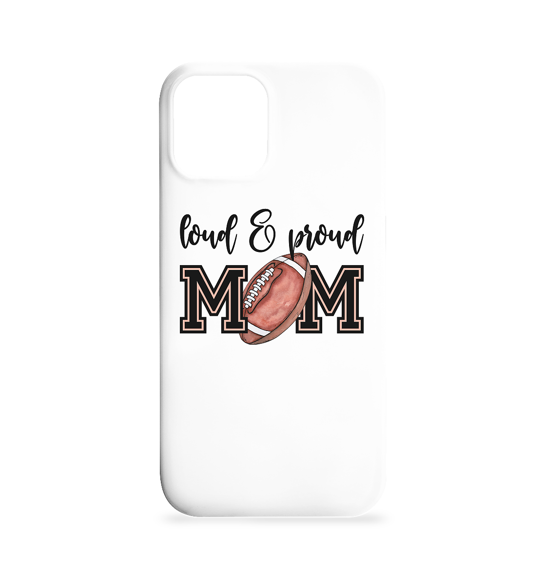 Loud & Proud Mom - iPhone 12 / 12 Pro Phone Case