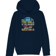 Football is the Answer - Kids Organic Hoodie