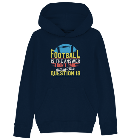 Football is the Answer - Kids Organic Hoodie