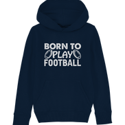 Born to Play - Kids Organic Hoodie