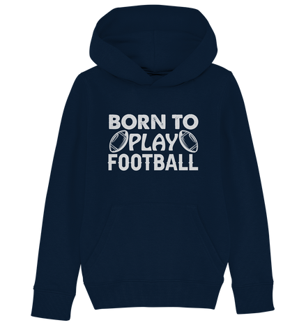 Born to Play - Kids Organic Hoodie