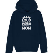 Loud and Proud Mom - Kids Organic Hoodie