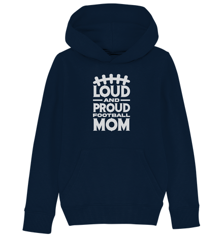 Loud and Proud Mom - Kids Organic Hoodie