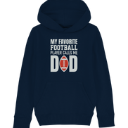 My Favorite Player calls me Dad - Kids Organic Hoodie