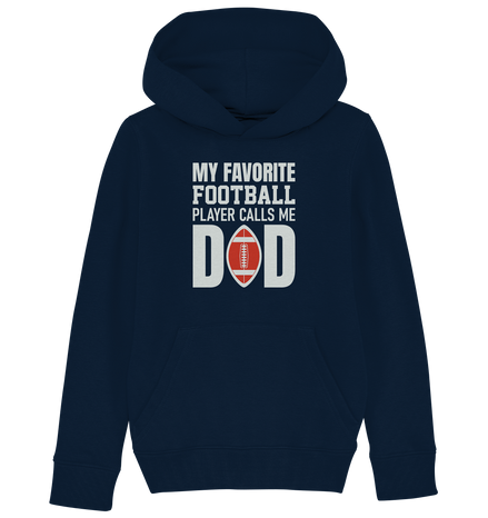 My Favorite Player calls me Dad - Kids Organic Hoodie