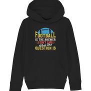 Football is the Answer - Kids Organic Hoodie