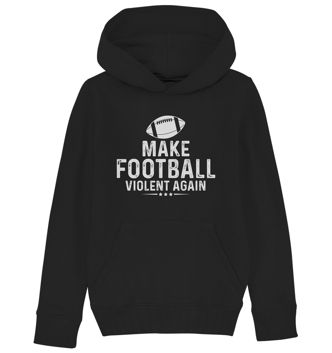 Make Football Violent again - Kids Organic Hoodie