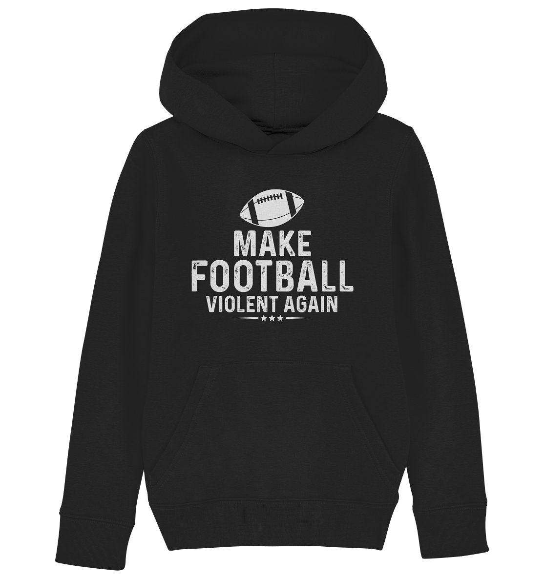 Make Football Violent again - Kids Organic Hoodie