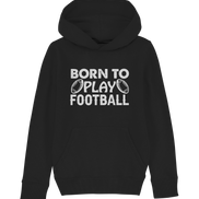 Born to Play - Kids Organic Hoodie