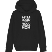 Loud and Proud Mom - Kids Organic Hoodie