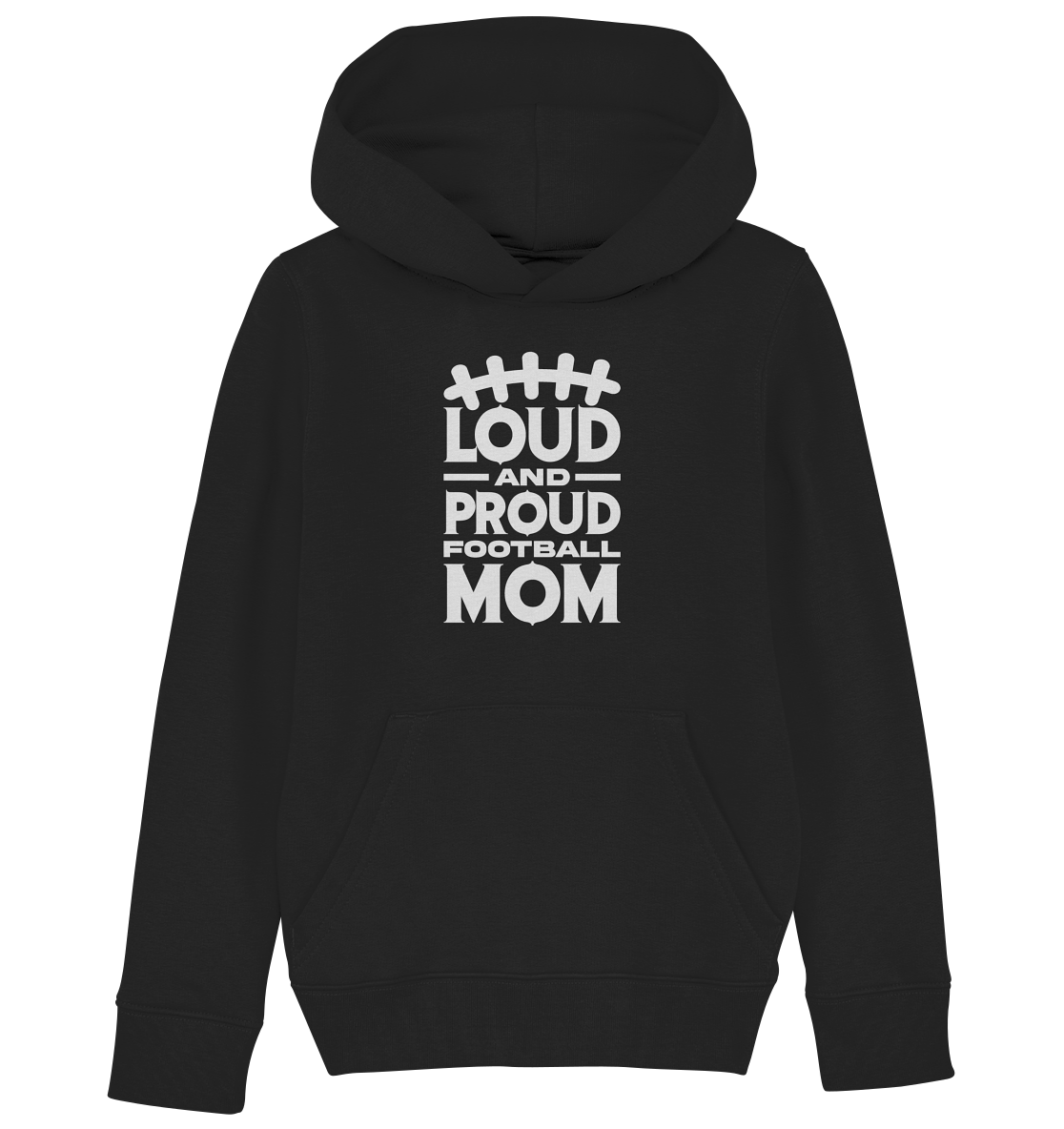 Loud and Proud Mom - Kids Organic Hoodie