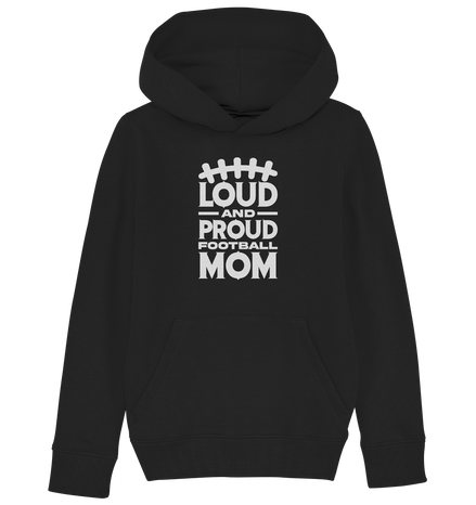 Loud and Proud Mom - Kids Organic Hoodie
