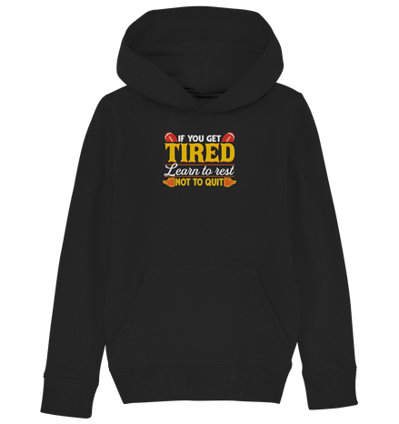 If you get Tired - Kids Organic Hoodie