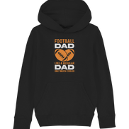 Football Dad Much Cooler - Kids Organic Hoodie