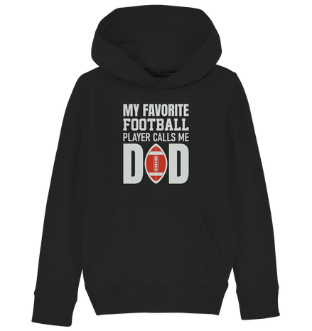 My Favorite Player calls me Dad - Kids Organic Hoodie