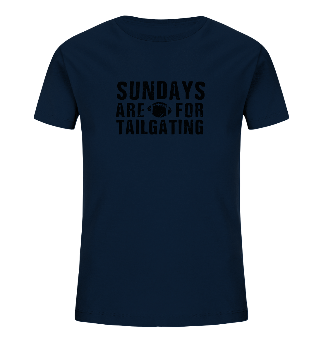 Sundays are for Tailgating  - Kids Organic Shirt