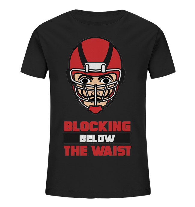 Blocking Below The Waist  - Kids Organic Shirt