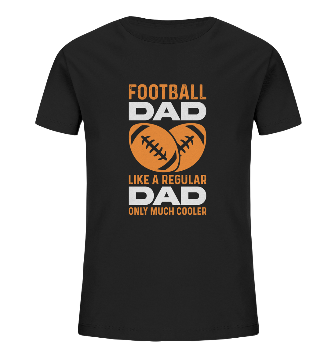 Football Dad Much Cooler - Kids Organic Shirt