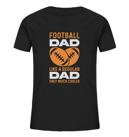 Football Dad Much Cooler - Kids Organic Shirt