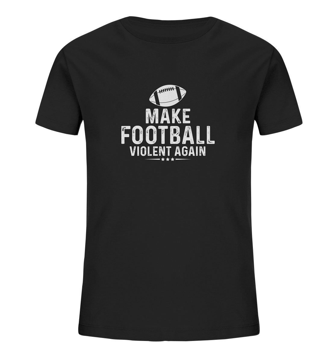 Make Football Violent again - Kids Organic Shirt