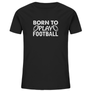 Born to Play - Kids Organic Shirt