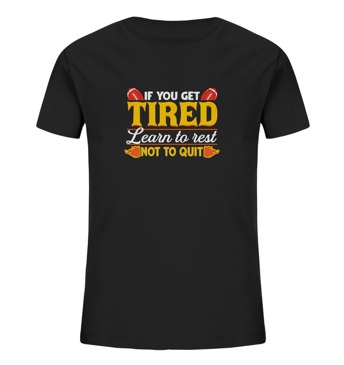 If you get Tired - Kids Organic Shirt