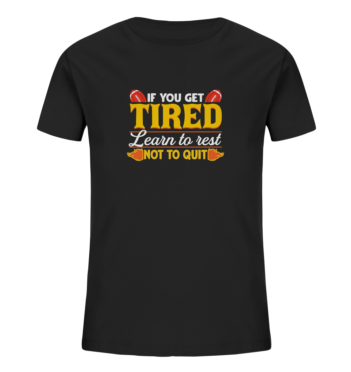 If you get Tired - Kids Organic Shirt