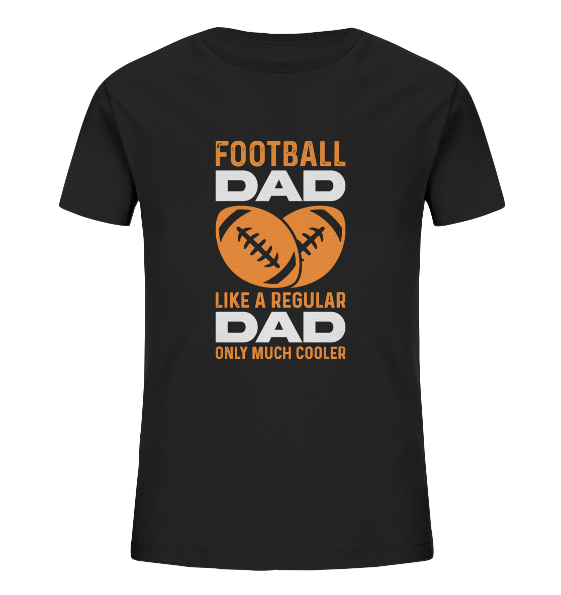 Football Dad Much Cooler - Kids Organic Shirt