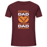Football Dad Much Cooler - Kids Organic Shirt