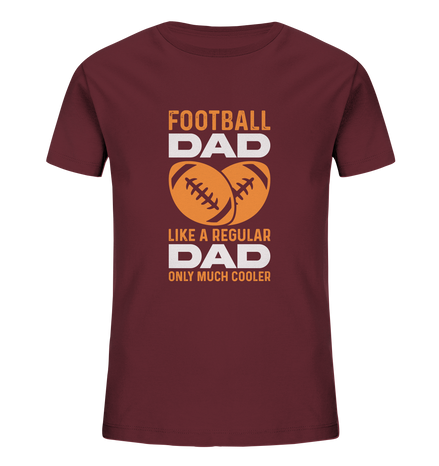 Football Dad Much Cooler - Kids Organic Shirt
