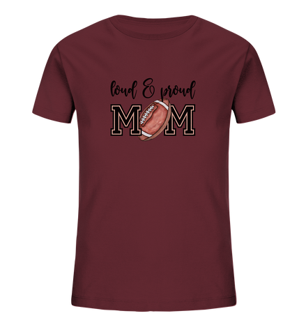 Loud & Proud Mom - Kids Organic Shirt