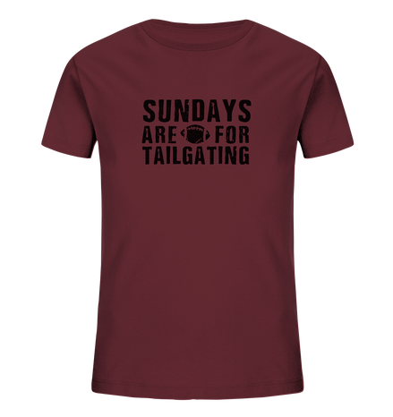 Sundays are for Tailgating  - Kids Organic Shirt