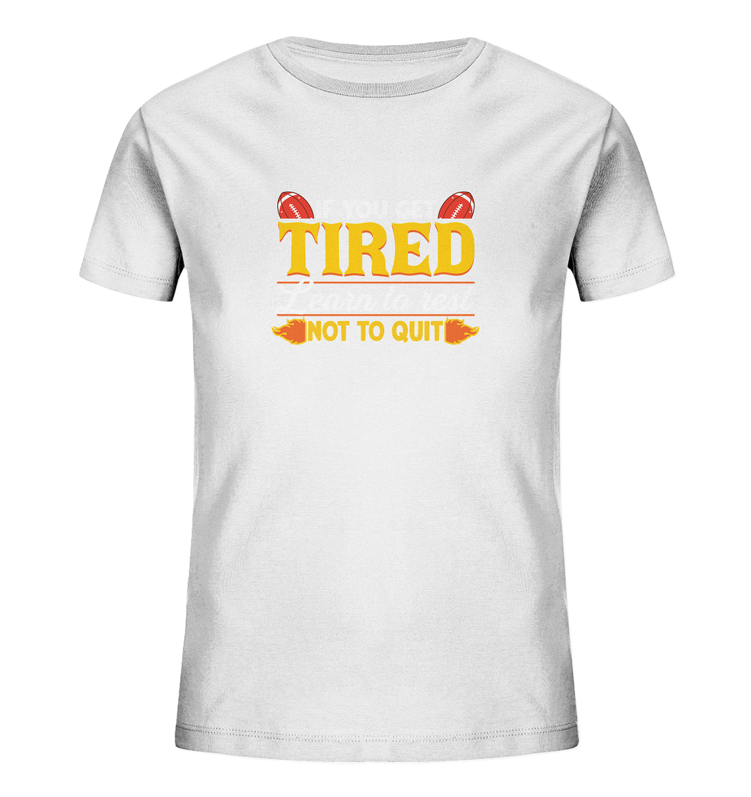 If you get Tired - Kids Organic Shirt