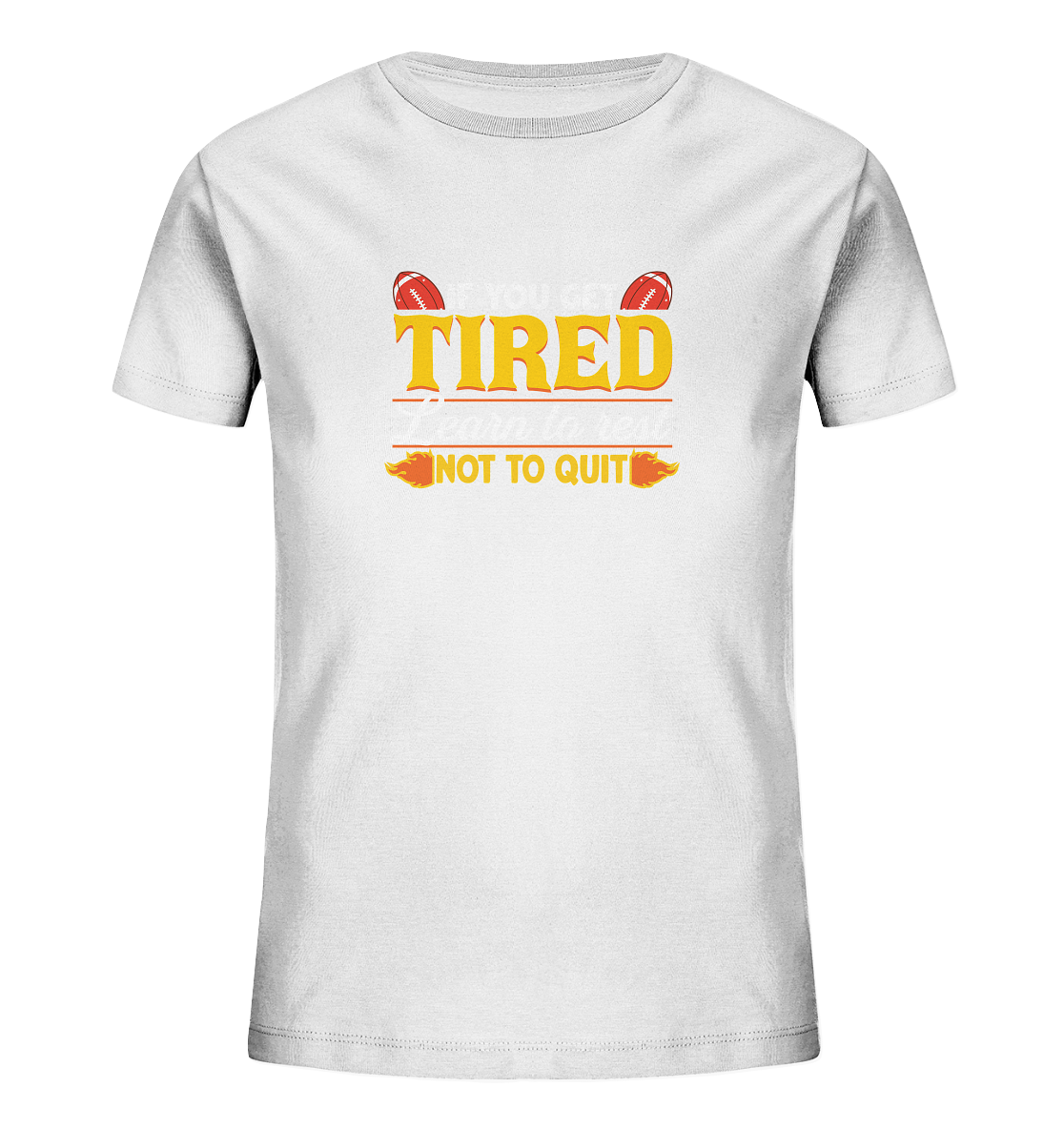 If you get Tired - Kids Organic Shirt